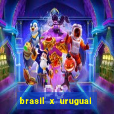 brasil x uruguai ao vivo multicanais